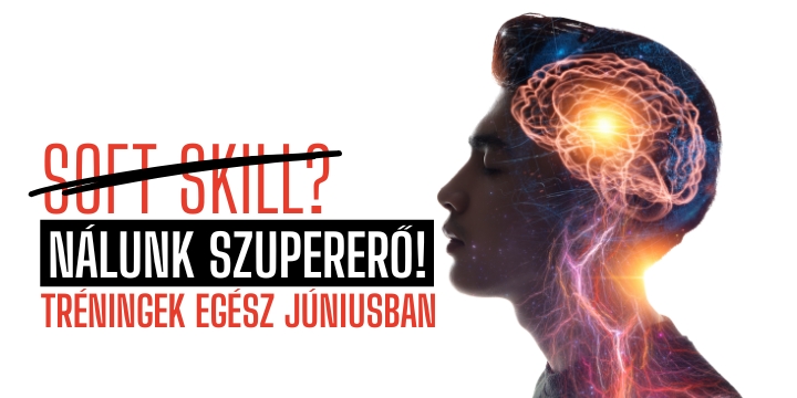 Soft skill? Nálunk szupererő. Tréningek egész júniusban